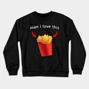 fries are the best Crewneck Sweatshirt